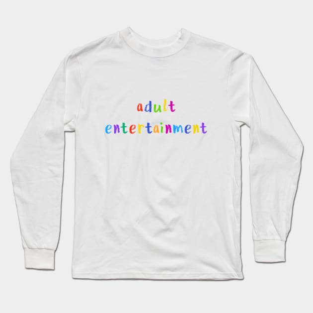 adult entertainment Long Sleeve T-Shirt by NSFWSam